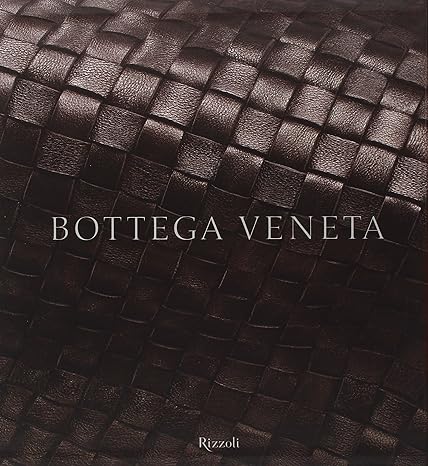 Bottega Veneta: A Luxury Fashion House